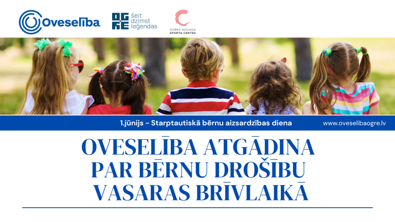 Oveselība atgādina par bērnu drošību vasaras brīvlaikā