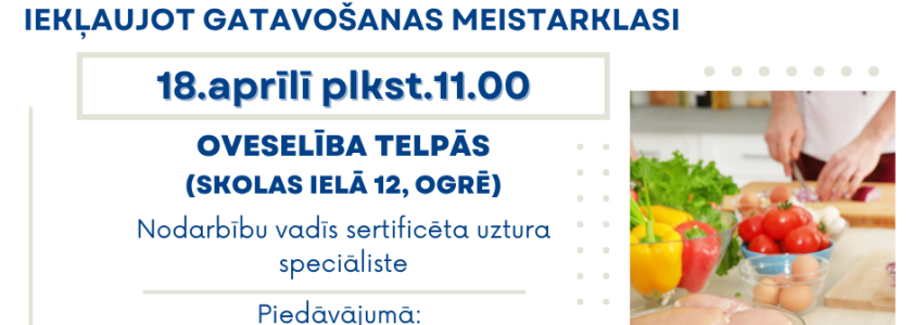 Izglītojoša nodarbība par veselīgu uzturu, iekļaujot gatavošanas meistarklasi 2026.gada 18.aprīlī, Ogrē