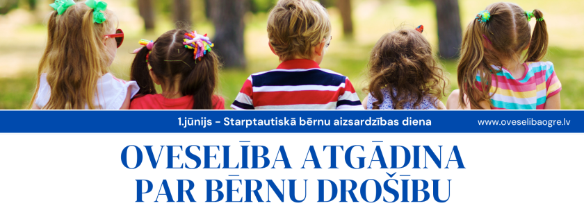 Oveselība atgādina par bērnu drošību vasaras brīvlaikā