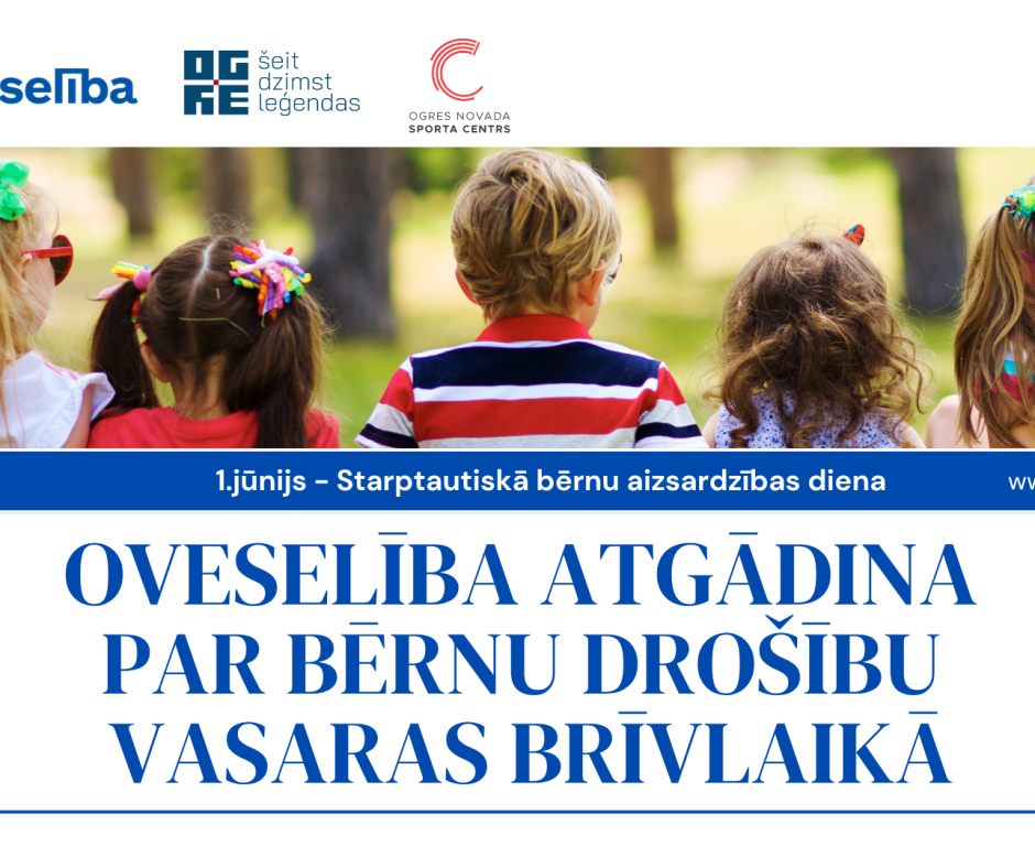 Oveselība atgādina par bērnu drošību vasaras brīvlaikā